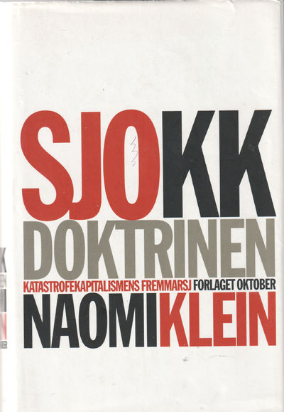 Sjokkdoktrinen. Katastrofekapitalismens fremmarsj