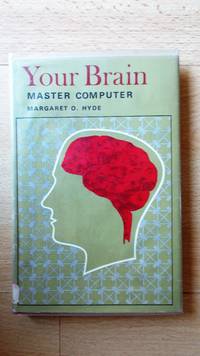 Your brain: master computer.