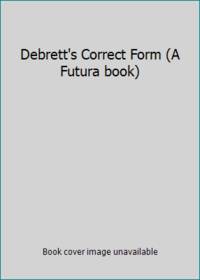 Debrett's Correct Form (A Futura book)