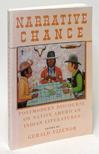 Narrative Chance: Postmodern Discourse on Native American Indian Literatures