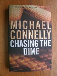 Chasing the Dime by Michael Connelly - Signed First Edition - 2002 - from Scene of the Crime Books, IOBA (SKU: biblio411)