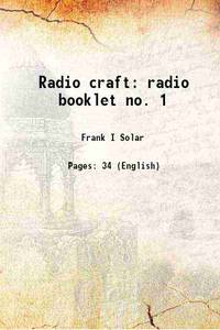 Radio craft radio booklet no. 1 1922 by Frank I Solar - 2013