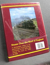 Steam Over the Roof of England: Settle and Carlisle in Steam Days by Michael S. Welch - Hardcover - 1990 - from BookLovers of Bath (SKU: 181389)