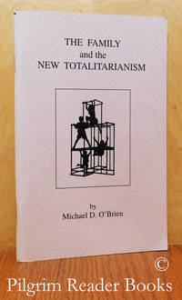 The Family and the New Totalitarianism. by O&#39;Brien, Michael D - 1995