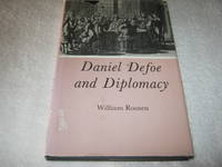 Daniel Defoe and Diplomacy by William Roosen - First Edition, 1st Printing - 1986 - from learco (SKU: 9170)