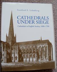 image of CATHEDRALS UNDER SIEGE: Cathedrals in English Society, 1600 - 1700