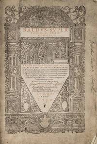 Super Primo, II et III Codicis: Baldi de Perusio Iurisconsulti..