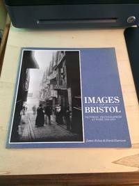 cover of Images of Bristol. Victorian Photographers at Work, 1850-1910