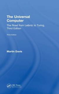 The Universal Computer: The Road from Leibniz to Turing, Third Edition