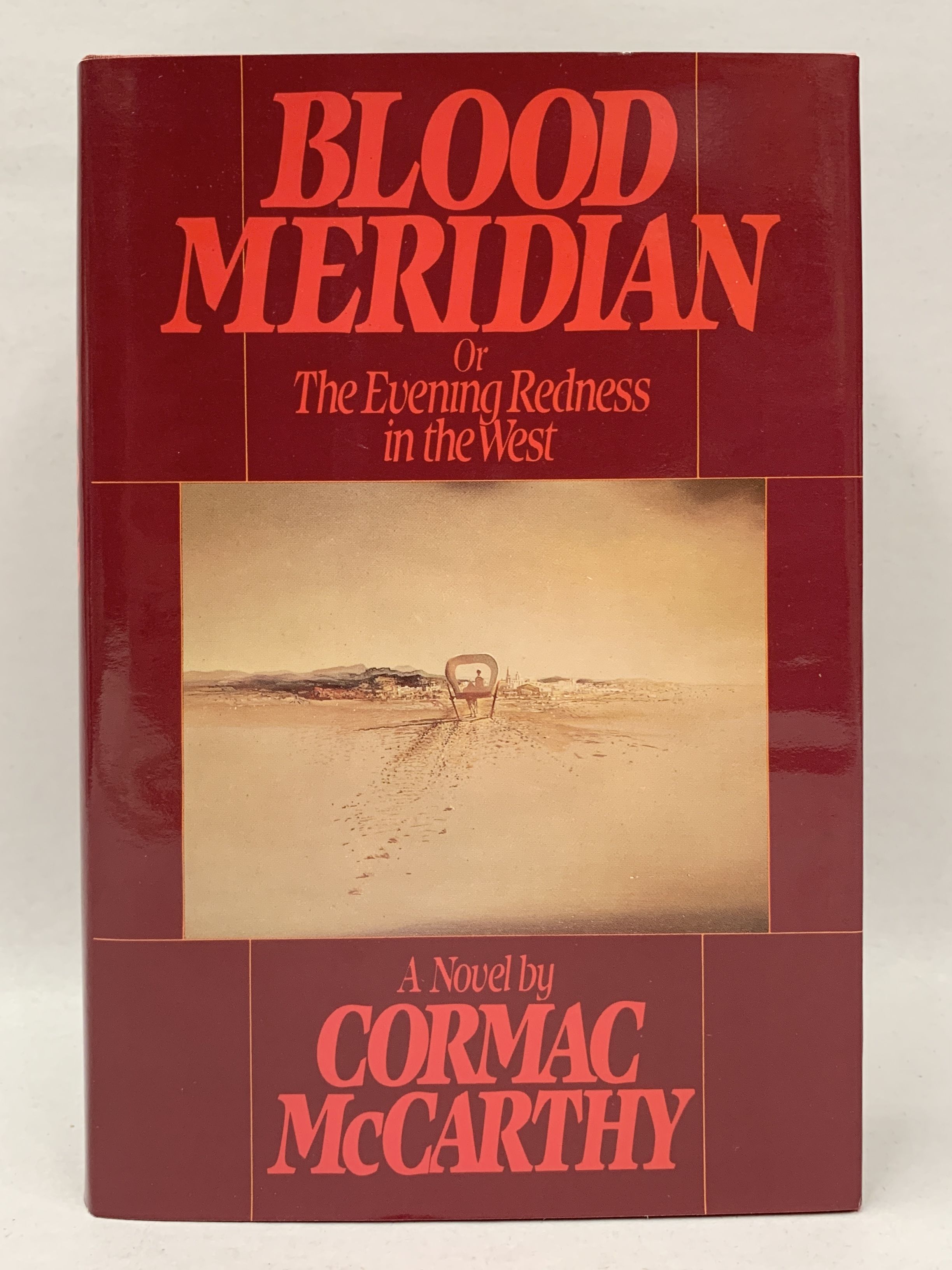 Blood Meridian or The Evening Redness in the West by McCarthy Cormac