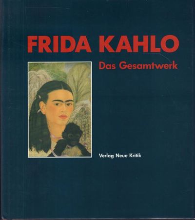 Frida Kahlo: Das Gesamtwerk.