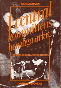 I centralkommitténs hemliga arkiv.  Sanningen om…