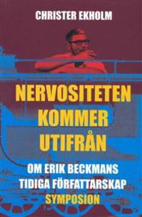 Nervositeten kommer utifrån. Om Erik Beckmans…