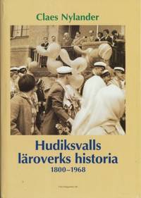 Hudiksvalls läroverks historia. 1800-1968.