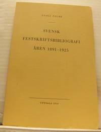 Svensk festskriftsbibliografi åren 1891-1925.