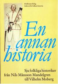 En annan historia. Sju folkliga historiker från…