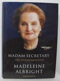 Madam Secretary - Fru utrikesminister. Memoarer.…