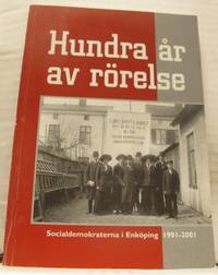 Hundra år av rörelse. Socialdemokraterna i…
