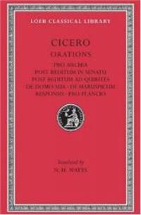 Cicero: Orations: Pro Archia, Post Reditum in Sentu, Post Reditum Ad Quirit (Loeb Classical...