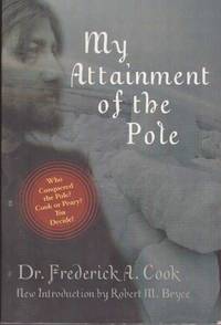 MY ATTAINMENT OF THE POLE by Cook, Dr. Frederick A - 2001