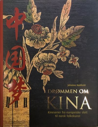 Drømmen om Kina. Kineserier fra europeiske slott…