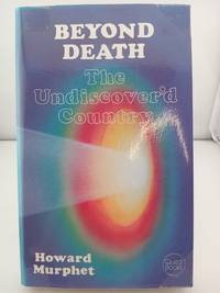 Beyond Death: The Undiscovered Country