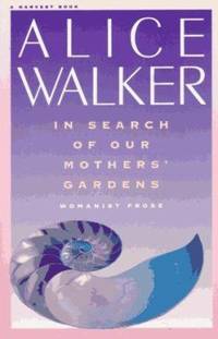 In Search of Our Mothers&#039; Gardens: Womanist Prose by Walker, Alice - 1984