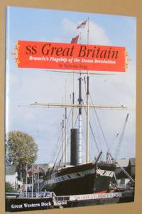 SS Great Britain: Brunel&#039;s flagship of the steam revolution by Nicholas Fogg - 1996