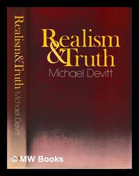 Realism and truth / (by) Michael Devitt