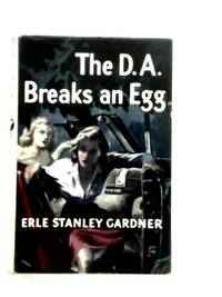 The D A Breaks an Egg by Erle Stanley Gardner - 1957