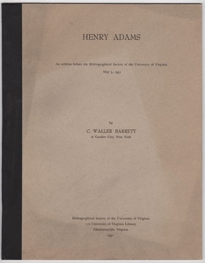 Henry Adams: An Address Before the Bibliographical Society of the University of Virginia, May 3, 1951