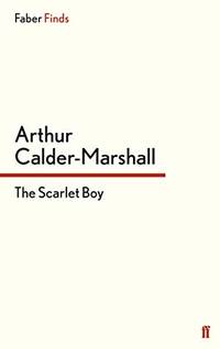 The Scarlet Boy by Arthur, Calder-Marshall