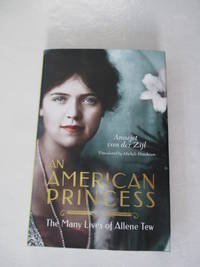 An American Princess: The Many Lives of Allene Tew
