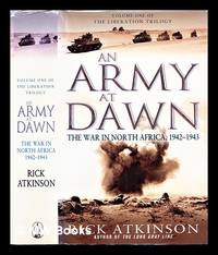 cover of An army at dawn : the war in North Africa, 1942-1943