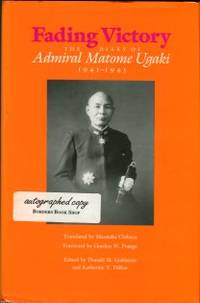 Fading Victory: The Diary Of Admiral Matome Ugaki, 1941-1945 by Ugaki, Matome - 1991