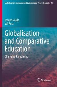 Globalisation and Comparative Education : Changing Paradigms