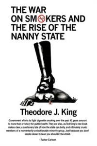 The War on Smokers and the Rise of the Nanny State