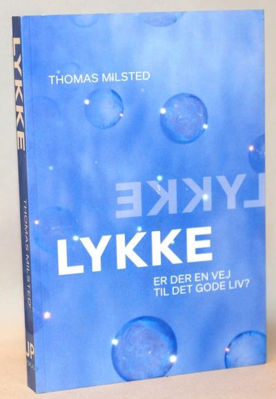 Lykke. Er der en vej til det gode liv?.