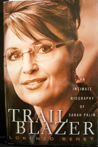 Trailblazer: An Intimate Biography of Sarah Palin