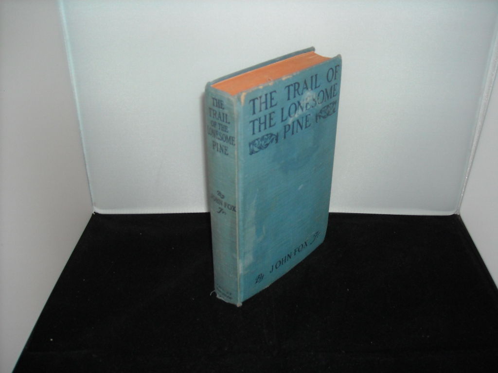 The Trail Of The Lonesome Pine By Jr John Hardcover 1908 From Dakota Literature Sku 2550