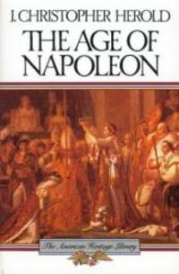 The Age of Napoleon (American Heritage Library) by J. Christopher Herold - 1986-02-15