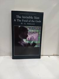 The Invisible Man &amp; Food Of The Gods by H.G.Wells - 2017