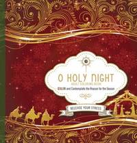 O Holy Night Adult Coloring Book : Color and Contemplate the Reason for the Season