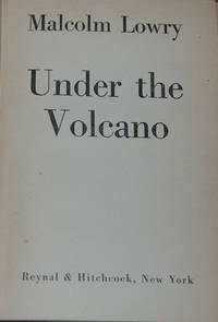 UNDER THE VOLCANO by LOWRY, Malcolm - 1947