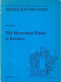 The Mycenaean Palace at Knossos. Evidence for the Final Destruction in the III B Period.