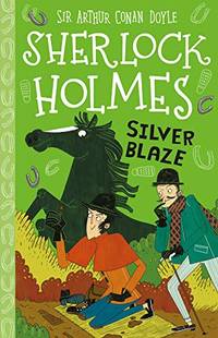 Sherlock Holmes: Silver Blaze (Easy Classics): 16 (The Sherlock Holmes Children's Collection:...