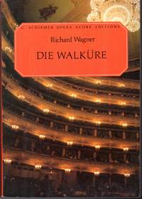 Die Walkure (the Valkyrie) The Ring of the Nibelung Second Part ( G. Schirmer's Collection of Operas Series)