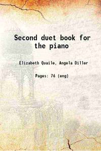 Second duet book for the piano 1919 by Quaile, Elizabeth,Diller, Angela, - - 2016