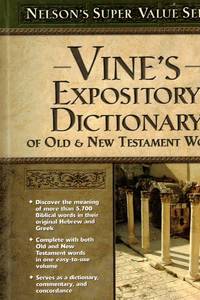 Vine's Expository Dictionary of the Old and New Testament Words