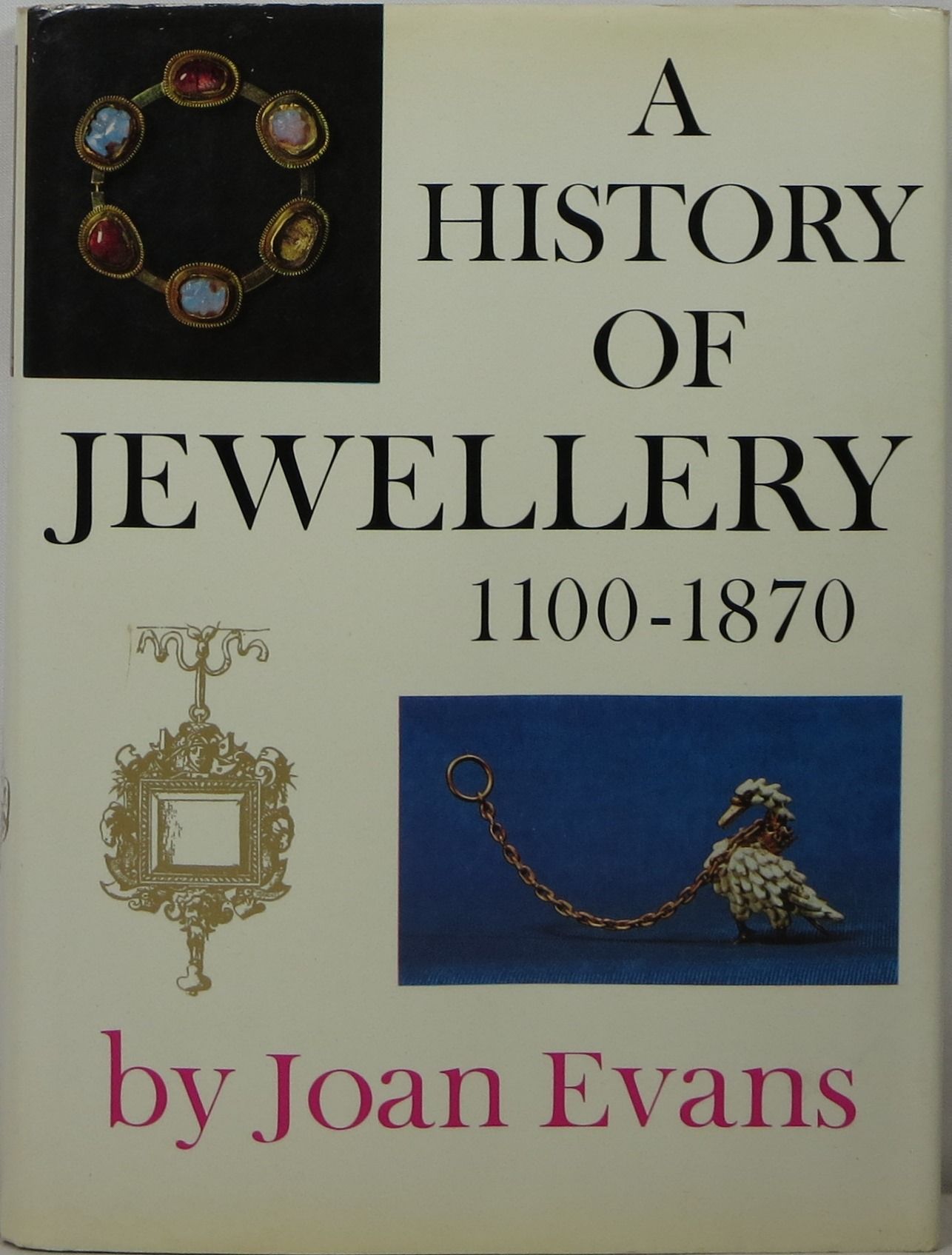 A History of Jewellery 11001870 by Evans, Joan 1970